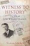 Witness to History - The Life of John Wheeler-Bennett