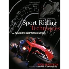 Sport Riding Techniques: How to Develop Real World Skills for Speed, Safety and Confidence on the Street and Track