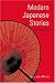 Modern Japanese Stories: An Anthology (Tuttle Classics of Japanese Literature)