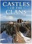 Castles of the Clans: The Strongholds and Seats of 750 Scottish Families and Clans