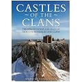 Castles of the Clans: The Strongholds and Seats of 750 Scottish Families and Clans