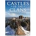 Castles of the Clans: The Strongholds and Seats of 750 Scottish Families and Clans