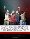 Rock NRoll Guide to VH1s Behind the Music: 1999, featuring Bane, Mariah Carey, Counting Crows, Bruce Dickinson, Foo Fighters, Jewel, Lil Wayne, ... Machine, Queen, Alanis Morissette, et. al.