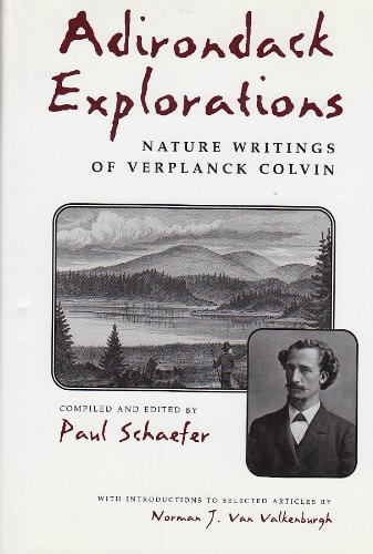 adirondack explorations nature writings of verplanck colvin new york state series
