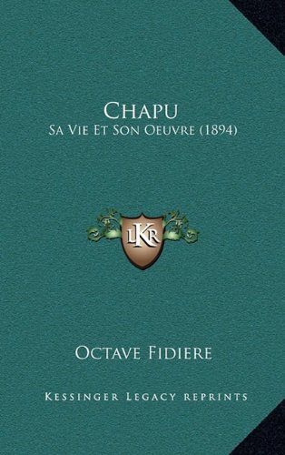 Chapu: Sa Vie Et Son Oeuvre (1894), Buch