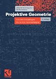 Vieweg Studium, Nr.41, Projektive Geometrie: Von den Grundlagen bis zu den Anwendungen (vieweg studium; Aufbaukurs Mathematik) - Albrecht Beutelspacher, Ute Rosenbaum
