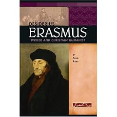 Desiderius Erasmus: Writer and Christian Humanist (Signature Lives)