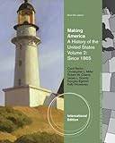 Making America : a history of the United States