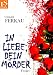 Bücher : In Liebe, dein Mörder: Thriller