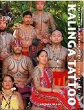Kalinga Tattoo: Ancient & Modern Expressions of the Tribal (German Edition) (English and German Edition)