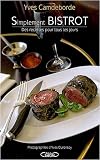 Simplement Bistrot : Des recettes pour tous les jours