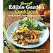 The Sunset Edible Garden Cookbook: Fresh, Healthy Cooking from the Garden