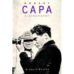 Robert Capa: A Biography