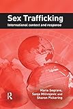 Sex trafficking : international context and response