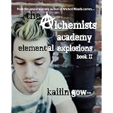 The Alchemists Academy Book 2: Elemental Explosions