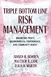Triple Bottom Line Risk Management:  Enhancing Profit, Environmental Performance, and Community Benefits