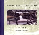 Reading the Forested Landscape: A Natural History of New England