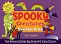 Spooky Creatures You Can Draw, The (Amazing Step-by-step Art Card Studio)