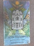 The house of the nightmare, and other eerie tales