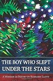 The Boy Who Slept Under the Stars: A Memoir in Poetry