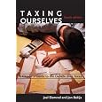 Taxing Ourselves, 4th Edition: A Citizen's Guide To The Debate Over 