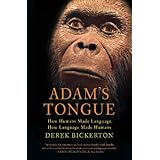 Adam's Tongue: How Humans Made Language, How Language Made Humans