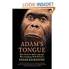 Adam's Tongue: How Humans Made Language, How Language Made Humans