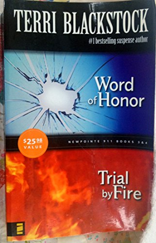 Word of Honor and Trial , by Fire, 2 Books (newpointe 911, books 3 and 4 in one book), by Terri Blackstock