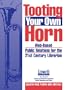 Tooting Your Own Horn: Web-Based Public Relations for the 21st Century Librarian (Promoting Your Library)