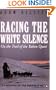 Racing the White Silence: On the Trail of the Yukon Quest