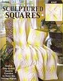 Sculptured Squares: 12 Easy to Knit Squares Combine to Make This Striking Afghan