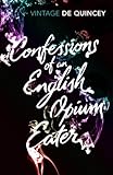 Confessions of an English opium-eater : with an introduction by Howard Marks