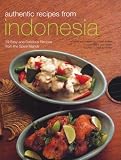 Authentic Recipes from Indonesia (Authentic Recipes Series)