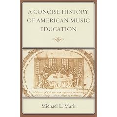 A Concise History of American Music Education