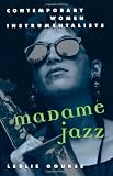 Madame Jazz: Contemporary Women Instrumentalists