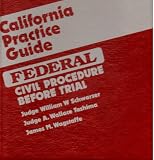 California Practice Guide: Federal Civil Procedure Before Trial (Chapters 12-17, Tables & Index)