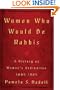Women Who Would Be Rabbis: A History of Women's Ordination 1889-1985