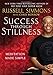 Success Through Stillness: Meditation Made Simple