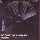 Leftfield, Roots Manuva, Dusted