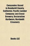 Search : Companies Based in Humboldt County, California: Pacific Lumber Company, Lost Coast Brewery, Restoration Hardware, Humboldt Creamery
