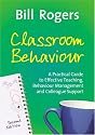 Classroom Behaviour. Second Edition: A Practical Guide to Effective Behaviour Management and Colleague Support