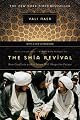 The Shia Revival: How Conflicts within Islam Will Shape the Future