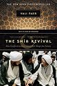 The Shia Revival: How Conflicts within Islam Will Shape the Future