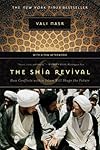 The Shia Revival: How Conflicts within Islam Will Shape the Future