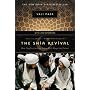 The Shia Revival: How Conflicts within Islam Will Shape the Future