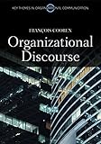 Organizational discourse : communication and constitution