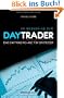 So werden Sie zum Daytrader: Das Daytrading-ABC f�r Einsteiger