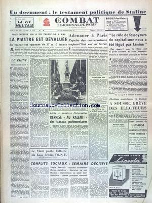 COMBAT [No 2753] du 11/05/1953 - LE TESTAMENT POLITIQUE DE STALINE - LA PIASTRE EST DEVALUEE - ADENAUER A PARIS - ELECTIONS MUNICIPALES EN TUNISIE - GREVE DES ELECTEURS A SOUSSE -LE SIAM PORTE L'AFFAIRE DU LAOS DEVANT L'ONU - LES CONFLITS SOCIAUX