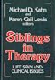 Siblings in Therapy: Life Span and Clinical Issues