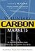 Voluntary Carbon Markets: An International Business Guide to What They Are and How They Work (Environmental Markets Insight)